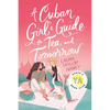 A Cuban Girl's Guide to Tea and Tomorrow - Hardcover