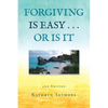 Forgiving Is Easy . . . or Is It - Paperback
