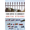From Empire to Community: A New Approach to International Relations - Hardcover