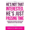 He's Not That Interested, He's Just Passing Time: 40 Unmistakable Behaviors Of Men Who Avoid Commitment And Play Games With Women - Paperback