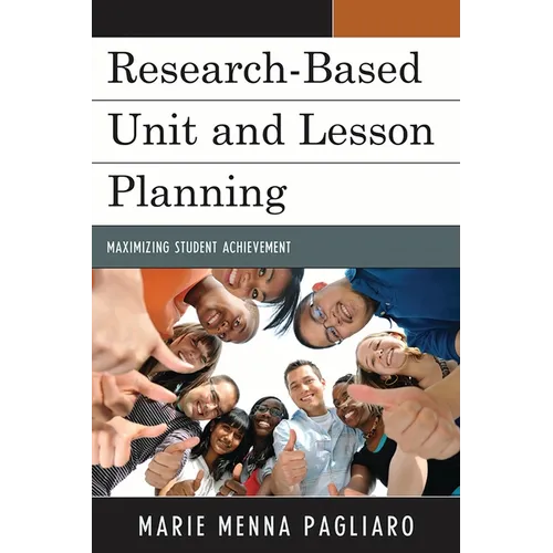 Research-Based Unit and Lesson Planning: Maximizing Student Achievement - Paperback
