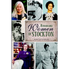 Remarkable Women of Stockton - Paperback