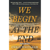 We Begin at the End - Paperback