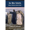 In His Steps: What Would Jesus Do? - Hardcover