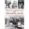 Pirates & Smugglers of the Treasure Coast - Paperback