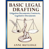 Basic Legal Drafting: Litigation Documents, Contracts, Legislative Documents - Paperback