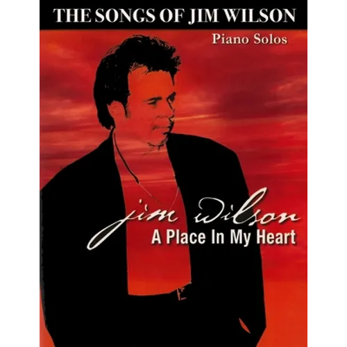 Jim Wilson Piano Songbook Three: A Place in My Heart - Paperback