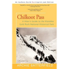 Chilkoot Pass: A Hiker's Guide to the Klondike Gold Rush National Historical Park - Paperback