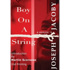 Boy on a String: From Cast-Off Kid to Filmmaker through the Magic of Dreams - Hardcover
