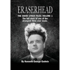 Eraserhead, The David Lynch Files: Volume 1: The full story of one of the strangest films ever made. - Paperback