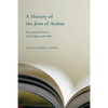 A History of the Jews of Arabia - Paperback