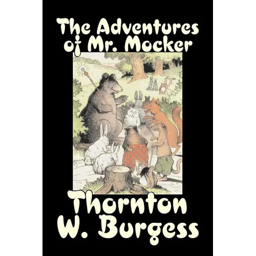 The Adventures of Mr. Mocker by Thornton Burgess, Fiction, Animals, Fantasy & Magic - Paperback