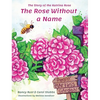 The Rose Without a Name: The Story of the Katrina Rose - Hardcover