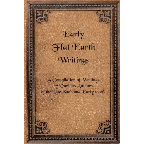 Early Flat Earth Writings - Paperback