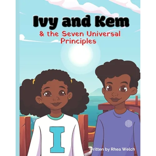 Ivy and Kem and The Seven Universal Principles - Paperback