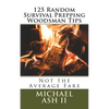 125 Random Survival Prepping Woodsman Tips: Not the Average Fare - Paperback