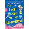 The Last Gifts of the Universe - Hardcover