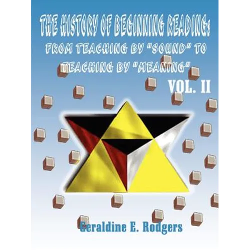 The History of Beginning Reading: From Teaching by "Sound" to Teaching by "Meaning" - Paperback