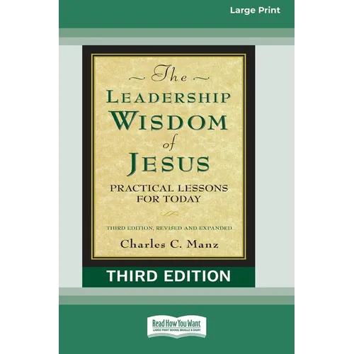 The Leadership Wisdom of Jesus: Practical Lessons for Today (Third Edition, Revised and Expanded) [Standard Large Print 16 Pt Edition] - Paperback