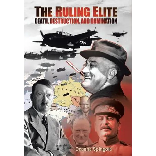 The Ruling Elite: Death, Destruction, and Domination - Hardcover