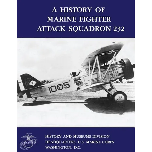 A History of Marine Fighter Attack Squadron 232 - Paperback