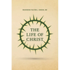 The Life of Christ - Paperback
