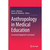 Anthropology in Medical Education: Sustaining Engagement and Impact - Paperback