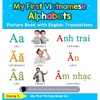 My First Vietnamese Alphabets Picture Book with English Translations: Bilingual Early Learning & Easy Teaching Vietnamese Books for Kids - Hardcover