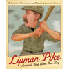 Lipman Pike: America's First Home Run King - Hardcover
