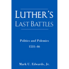 Luther's Last Battles - Paperback