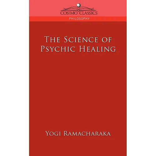 The Science of Psychic Healing - Paperback