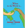 Where in the World is The Canal Zone - Paperback