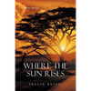 Where the Sun Rises: Short Stories - Paperback