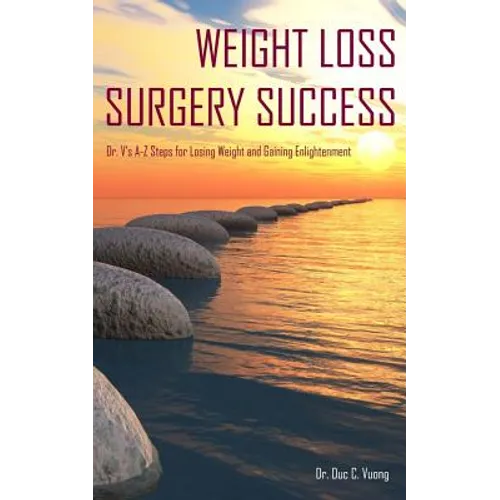 Weight Loss Surgery Success: Dr. V's A-Z Steps for Losing Weight and Gaining Enlightenment - Paperback