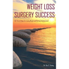 Weight Loss Surgery Success: Dr. V's A-Z Steps for Losing Weight and Gaining Enlightenment - Paperback