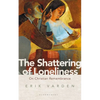 The Shattering of Loneliness: On Christian Remembrance - Paperback