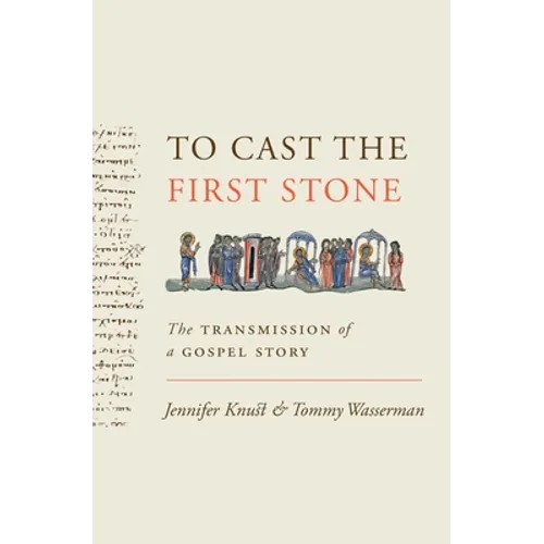 To Cast the First Stone: The Transmission of a Gospel Story - Paperback