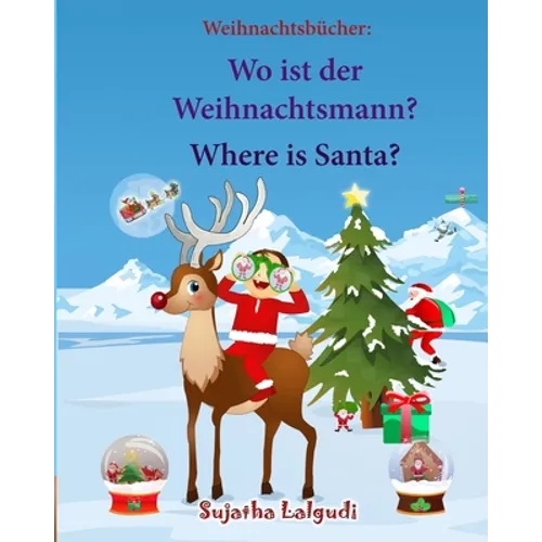 Weihnachtsbucher: Wo ist der Weihnachtsmann. Where is Santa: Englisch Deutsch kinderbuch/Deutsch-Englisch kinder (bilinguale kinderbüche - Paperback