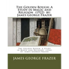 The Golden Bough: A Study in Magic and Religion (1922) by: James George Frazer - Paperback
