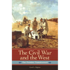 The Civil War and the West: The Frontier Transformed - Hardcover