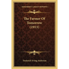 The Farmer Of Tomorrow (1913) - Paperback