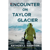 Encounter On Taylor Glacier - A Jeremiah Boone Novel - Paperback