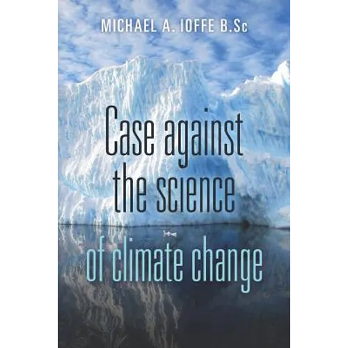 Case Against the Science of Climate Change: (Pamphlet) - Paperback