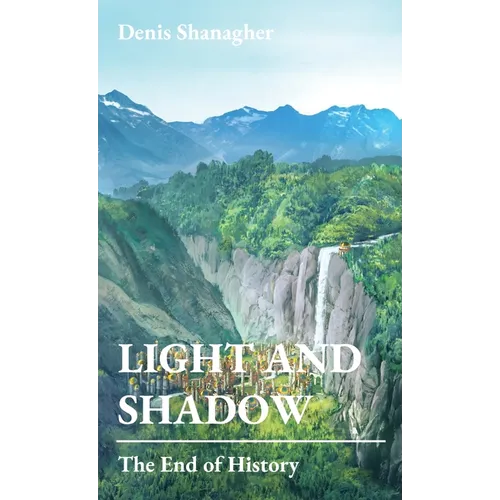 Light and Shadow: The End of History - Hardcover