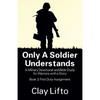 Only a Soldier Understands: A Military Devotional and Bible Study for Warriors with a Story - Book 3: First Duty Assignment - Paperback