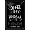 Coffee Days Whiskey Nights - Paperback