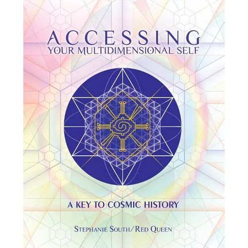 Accessing Your Multidimensional Self: A Key to Cosmic History - Paperback