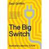 The Big Switch: Australia's Electric Future - Paperback