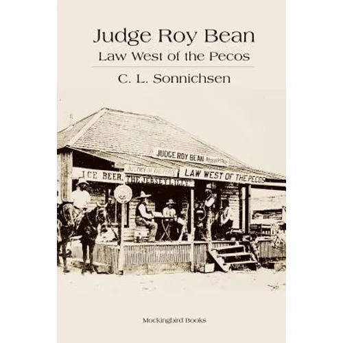 Judge Roy Bean: Law West of the Pecos - Paperback