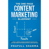 The One-Page Content Marketing Blueprint: Step by Step Guide to Launch a Winning Content Marketing Strategy in 90 Days or Less and Double Your Inbound - Paperback